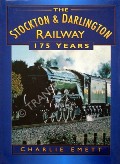 The Stockton & Darlington Railway 175 Years  by EMETT, Charlie 